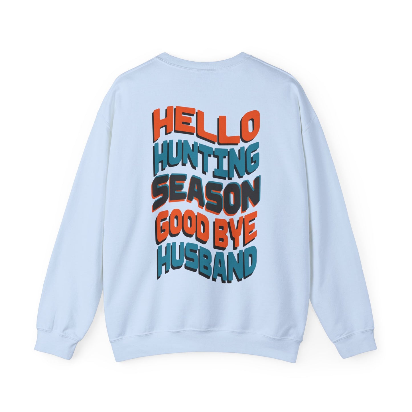 HELLO Hunting season Good Bye Husband'