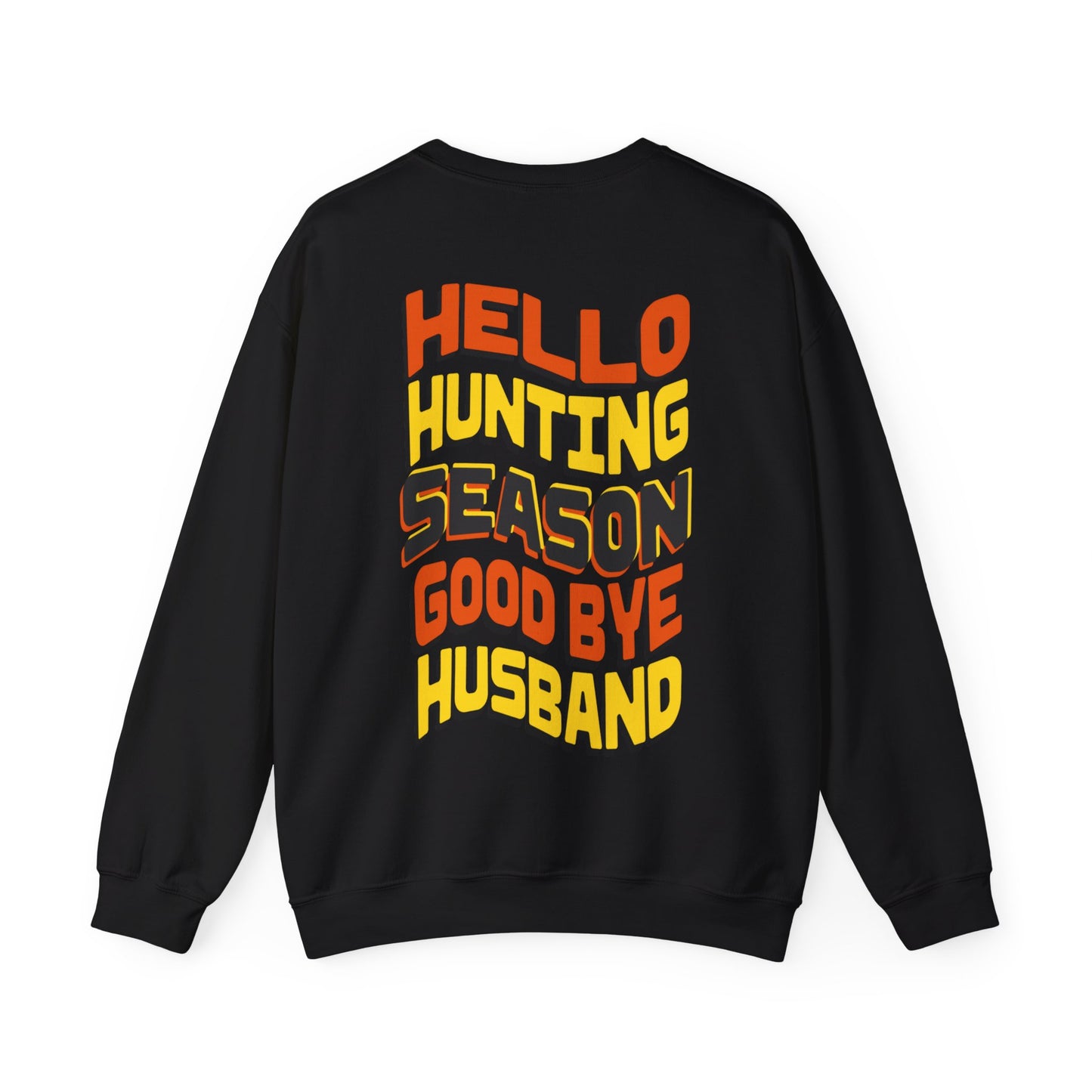 Unisex Heavy Blend™ Crewneck Sweatshirt Hello Hunting season Good Bye Husband