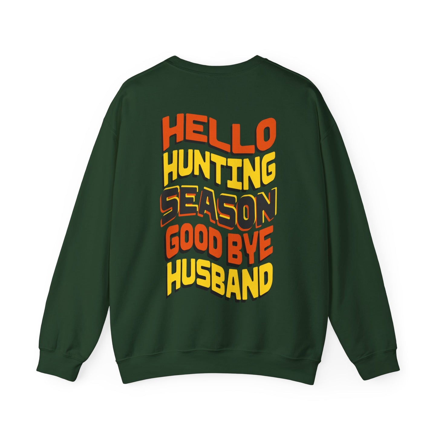 Unisex Heavy Blend™ Crewneck Sweatshirt Hello Hunting season Good Bye Husband