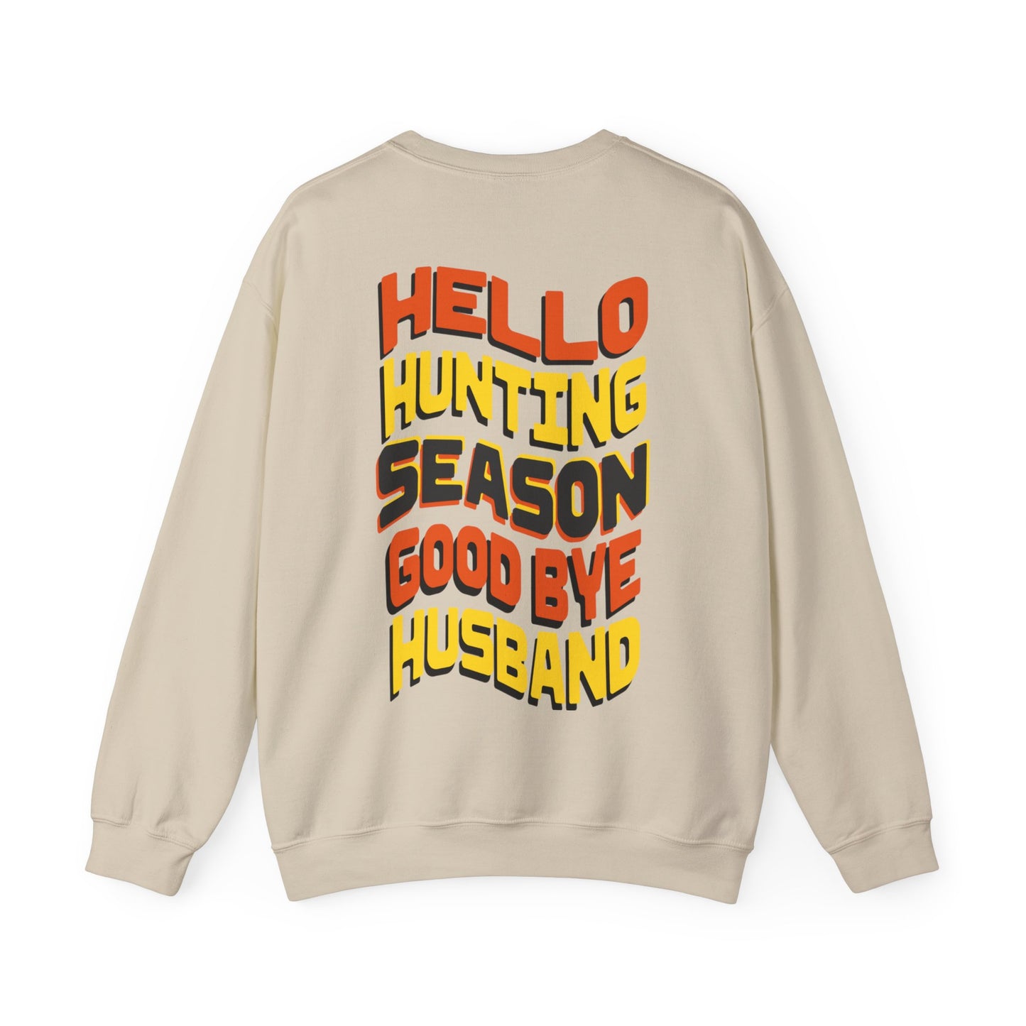 Unisex Heavy Blend™ Crewneck Sweatshirt Hello Hunting season Good Bye Husband