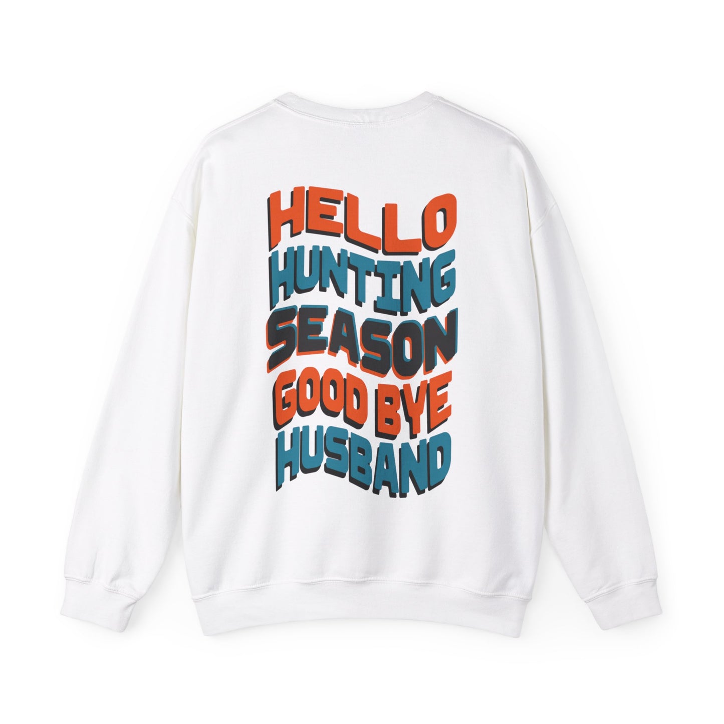HELLO Hunting season Good Bye Husband'