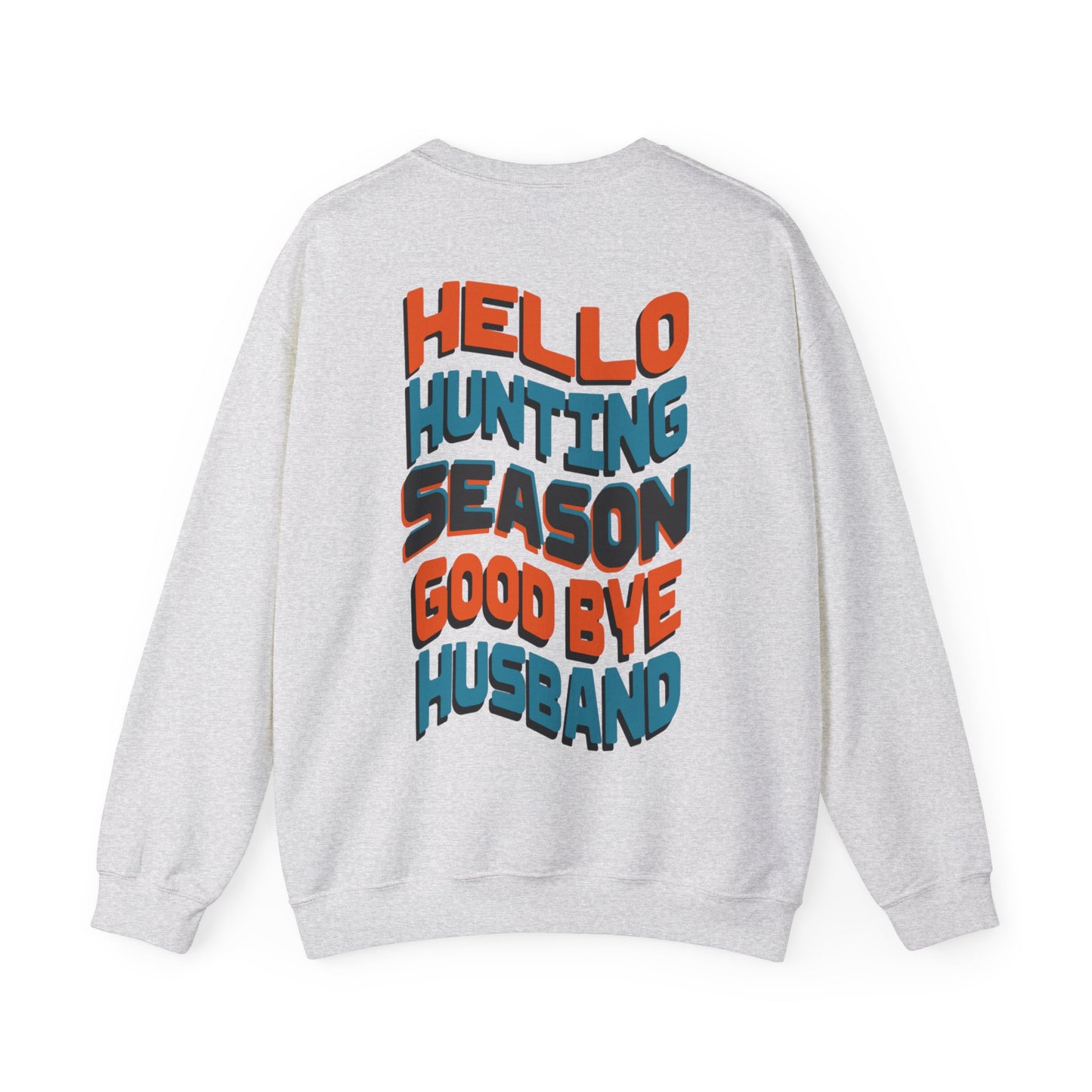 HELLO Hunting season Good Bye Husband'