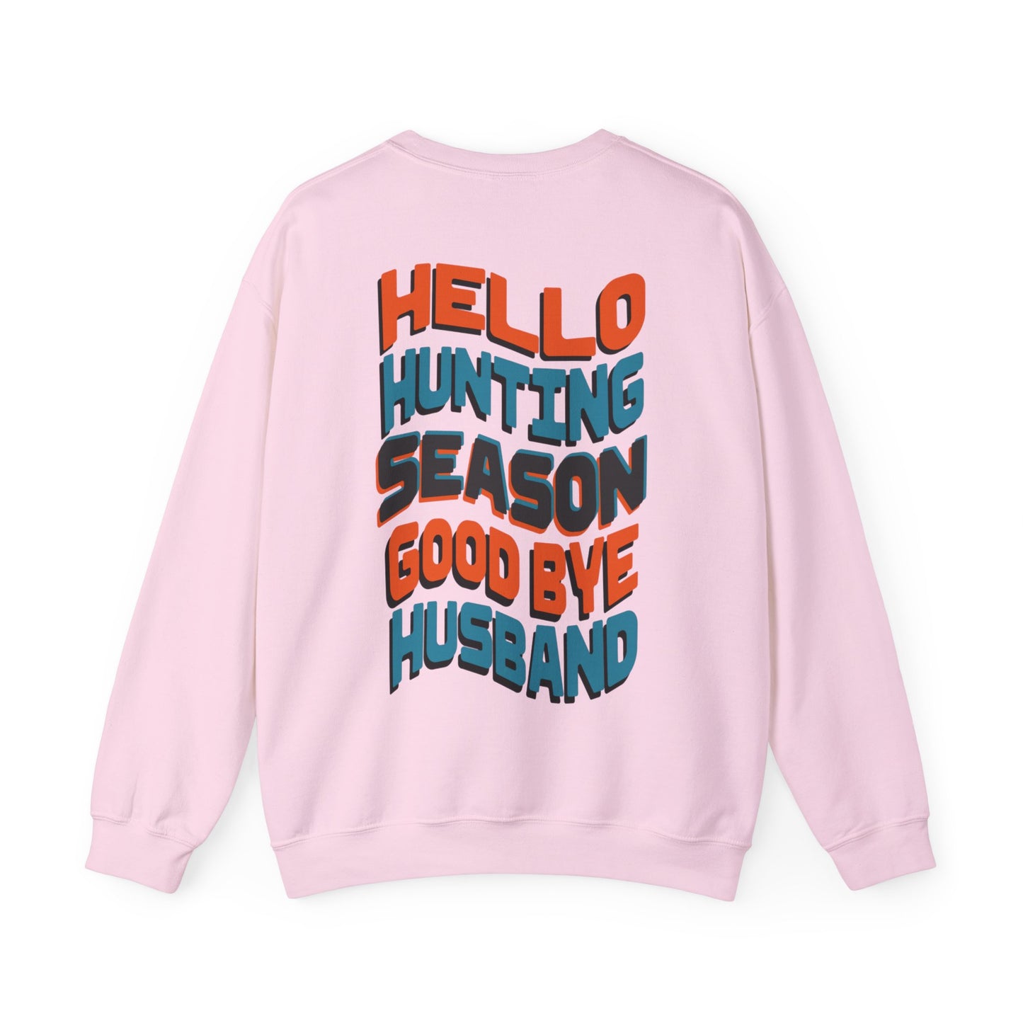 HELLO Hunting season Good Bye Husband'