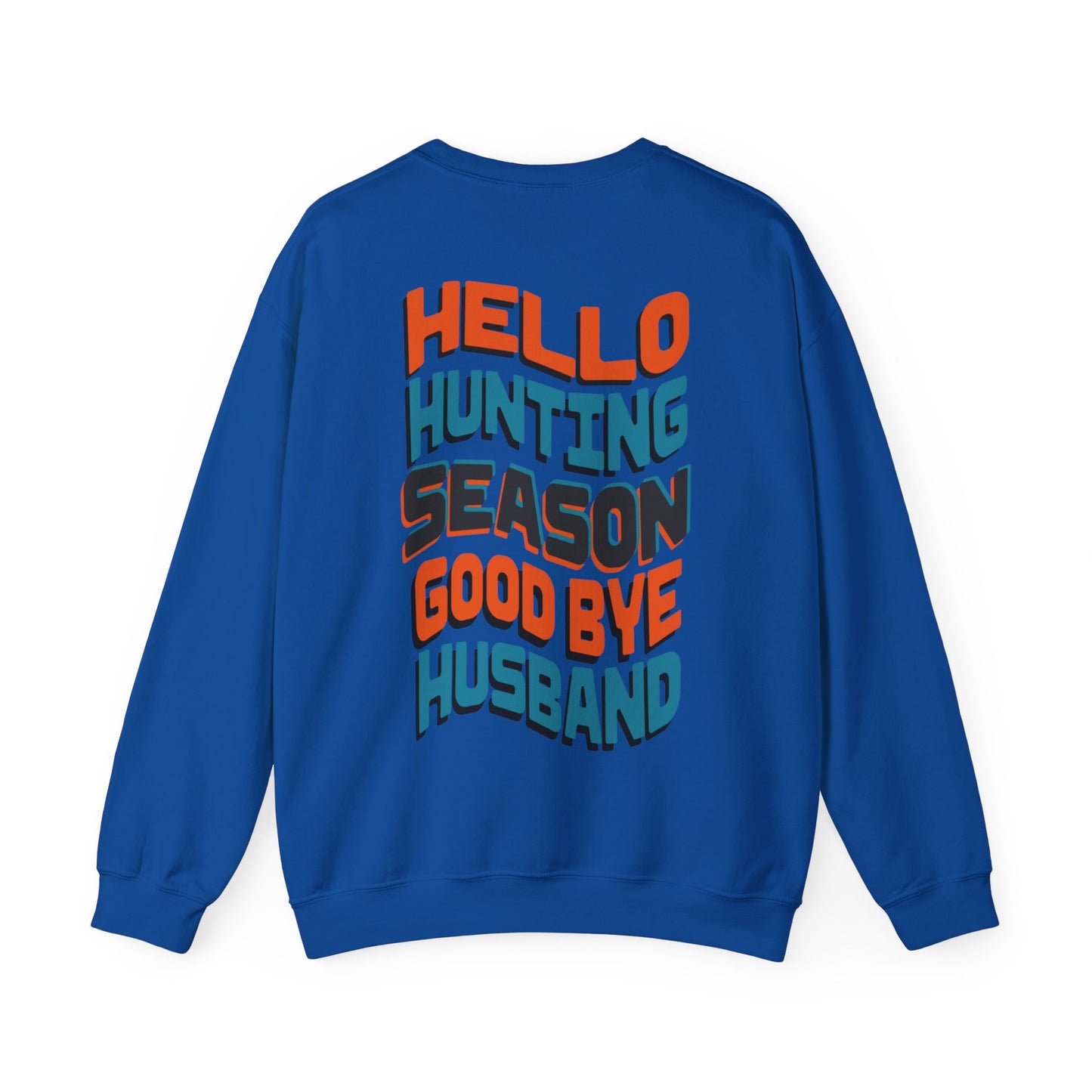 HELLO Hunting season Good Bye Husband'